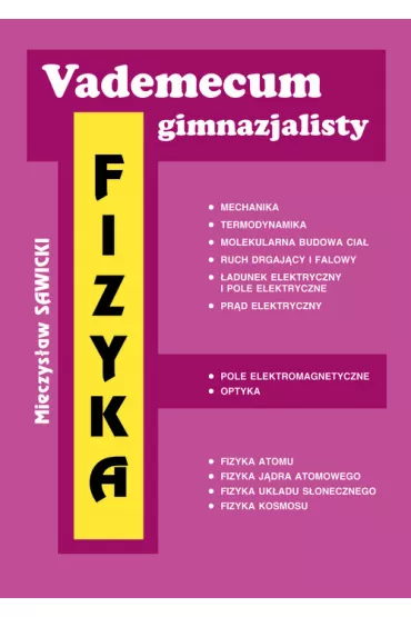 Vademecum gimnazjalisty Fizyka - Mieczys�aw Sawicki