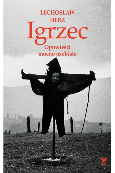 Igrzec. Opowie�ci mocno osobiste - Lechos�aw Herz