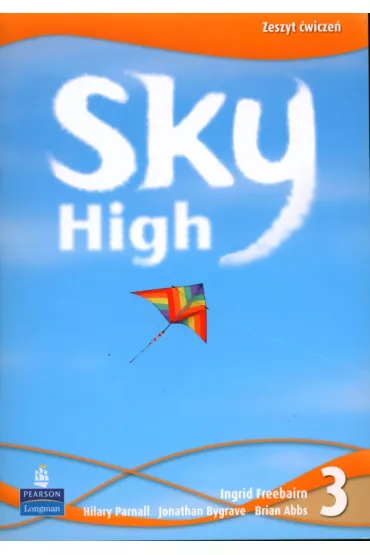 Sky High 3. Zeszyt �wicze� - Brian Abbs, Jonathan Bygrave, Hilary Parnall, Ingrid Freebairn