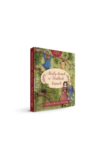 Ma�y domek w Wielkich Lasach. Domek na prerii. Tom 1 - Laura Wilder Ingalls, Anna  Dzier�ak