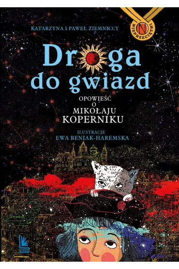 Droga do gwiazd. Opowie�� o Miko�aju Koperniku - Katarzyna Ziemnicka, Pawe� Ziemnicki