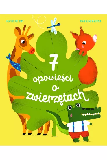 7 opowie�ci o zwierz�tach - Maria  Neradova Ilustr, Ray  Mathilde