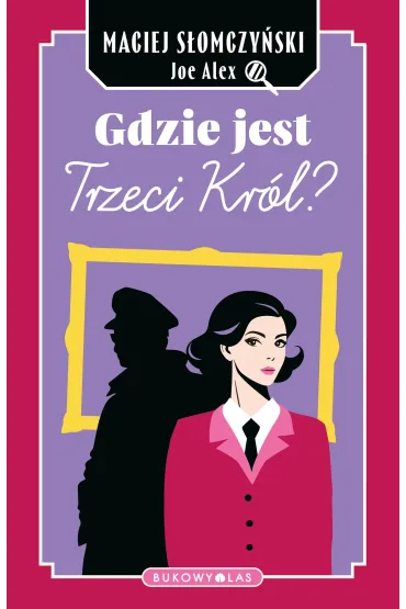 eBook Gdzie jest Trzeci Kr�l? mobi epub - Maciej S�omczy�ski, Joe Alex