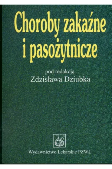 Choroby zaka�ne i paso�ytnicze - Zdzis�aw Dziubek