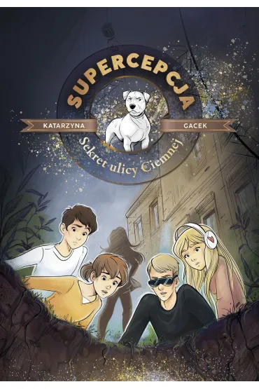 Sekret ulicy Ciemnej. Supercepcja. Tom 3 - Katarzyna Gacek