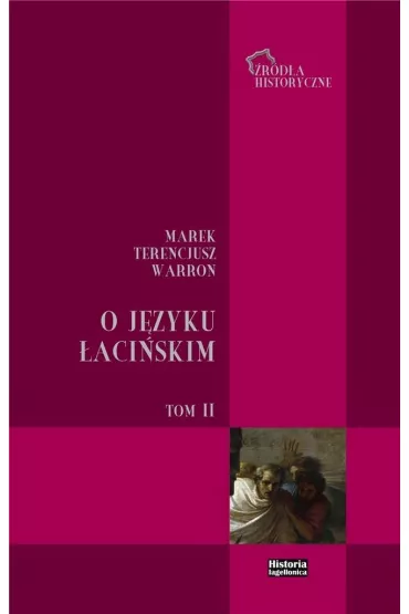 O j�zyku �aci�skim T.2 - Marek Terencjusz Warron