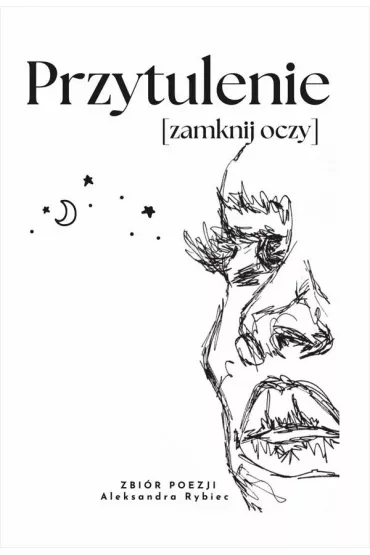 Przytulenie [zamknij oczy] - Aleksandra Rybiec