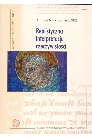 Realistyczna interpretacja rzeczywisto�ci - Andrzej  Maryniarczyk