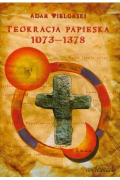 eBook Teokracja papieska 1073-1378 epub