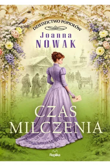 eBook Czas milczenia. Dziedzictwo popio��w, tom 2 mobi epub - Joanna Nowak