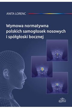 eBook Wymowa normatywna polskich samogosek nosowych i spgoski bocznej pdf