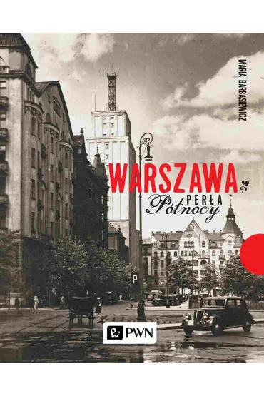 Warszawa. Per�a p�nocy - Maria Barbasiewicz