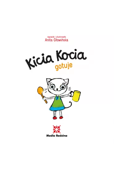 Kicia Kocia gotuje - Anita G�owi�ska