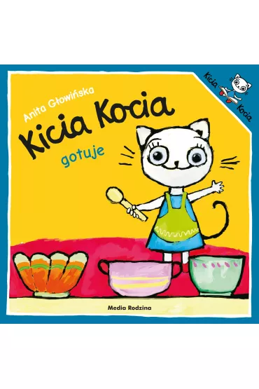 Kicia Kocia gotuje - Anita G�owi�ska