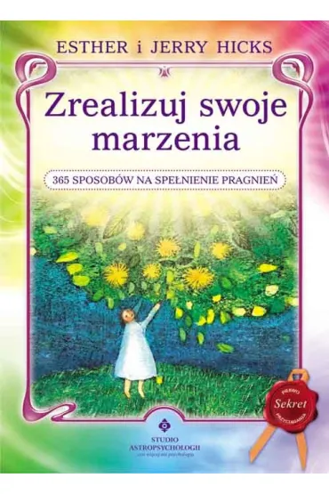 Zrealizuj swoje marzenia. 365 sposob�w na spe�nienie pragnie� (pocket) - Esther Hicks, Jerry Hicks