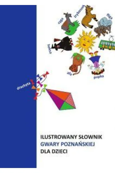 Ilustrowany s�ownik gwary pozna�skiej dla dzieci - Waldemar Wierzba