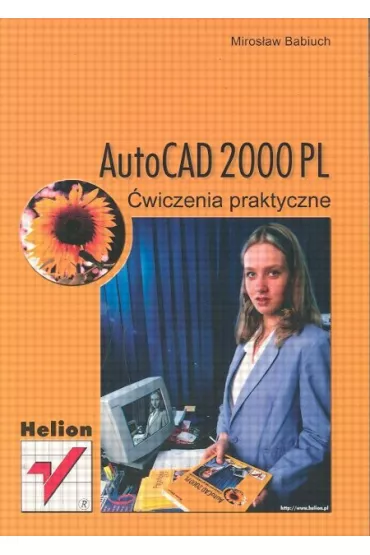 AutoCad 2000 Pl �wiczenia praktyczne - Babiuch Miros�aw - Miros�aw Babiuch