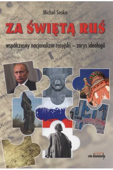 Za �wi�t� Ru� Wsp�czesny nacjonalizm rosyjski - Micha� Soska