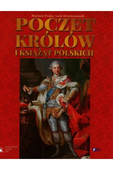 Poczet kr�l�w i ksi���t polskich - Lech Krzy�anowski, Mariusz Tr�ba