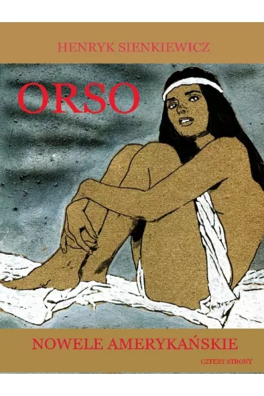 Orso. Nowele Ameryka�skie - Henryk Sienkiewicz