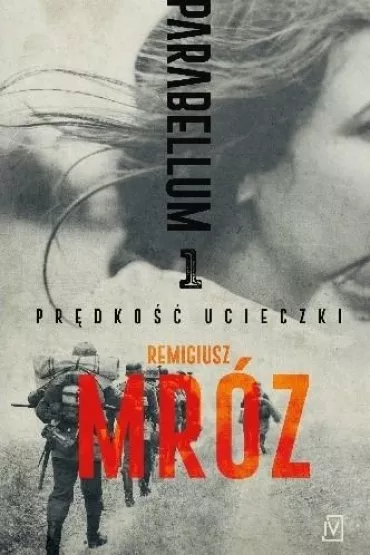 Pr�dko�� ucieczki. Parabellum. Tom 1. Wydanie specjalne - Remigiusz Mr�z