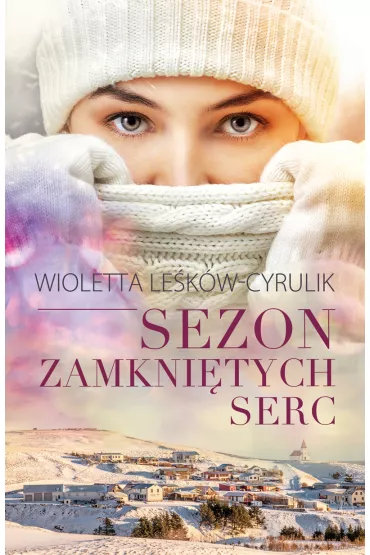 Sezon zamkni�tych serc - Wioletta Le�k�w-Cyrulik