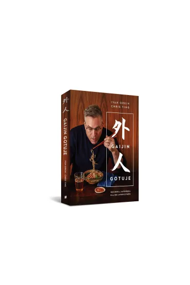 Gaijin gotuje. Kuchnia japo�ska dla nie-Japo�czyk�w - Chris  Ying, Ivan  Orkin