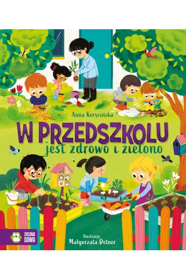 W przedszkolu jest zdrowo i zielono - Anna  Koryci�ska