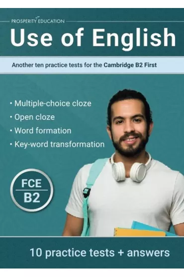 Use of English. Another ten practice tests for the Cambridge B2 First