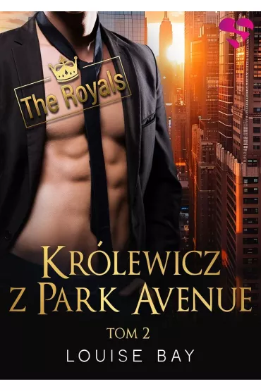 Kr�lewicz z Park Avenue. The Royals. Tom 2 - Louise  Bay