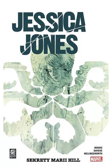 Sekrety Marii Hill. Jessica Jones. Tom 2 - Brian Michael Bendis, Michael  Gaydos