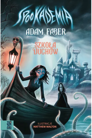 Spookademia. Szko�a duch�w - Adam Faber