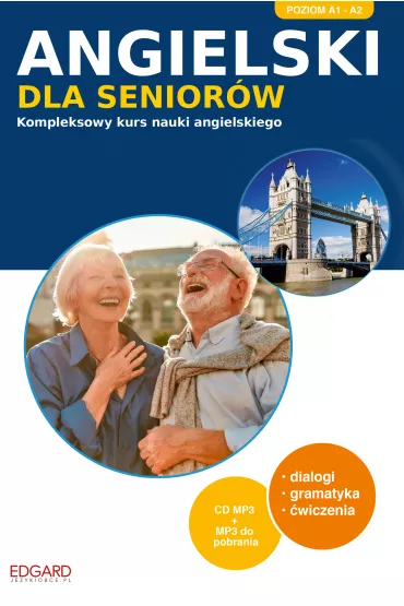 Angielski dla seniorw. Kompleksowy kurs nauki - Joanna Szyke, Katarzyna Zimnoch, Aleksandra  Grobelniak
