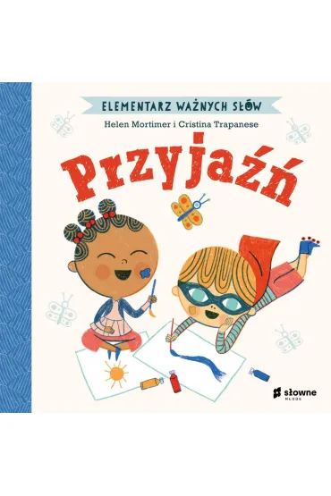 Elementarz Wa�nych S��w. Przyja�� - Helen Mortimer, Cristina Trapanese