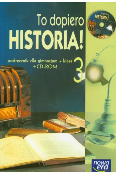 To dopiero historia 3 Podr�cznik z p�yt� CD - Agnieszka Izdebska, Tytus Izdebski