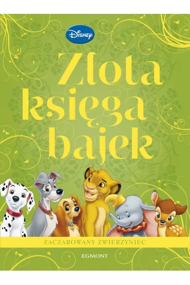 Z�ota Ksi�ga Bajek. Zaczarowany zwierzyniec.