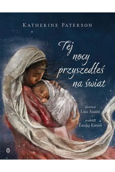 Tej nocy przyszed�e� na �wiat - Katherine Paterson