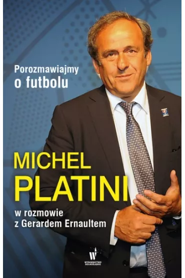 Porozmawiajmy o futbolu - Michel Platini, Gerard Ernault