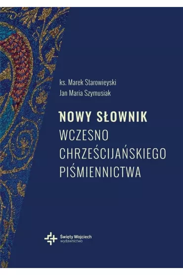 Nowy sownik wczesnochrzecijaskiego.. w.2 - Marek Starowieyski
