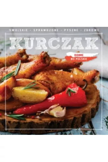 Dobre, bo polskie - Kurczak