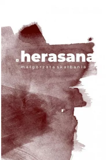 Herasana - Ma�gorzata  Ska�bania