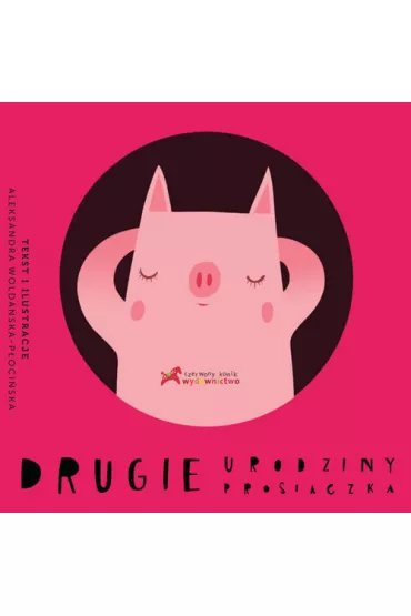 Drugie urodziny prosiaczka (OT) - Aleksandra Wolda�ska-P�oci�ska