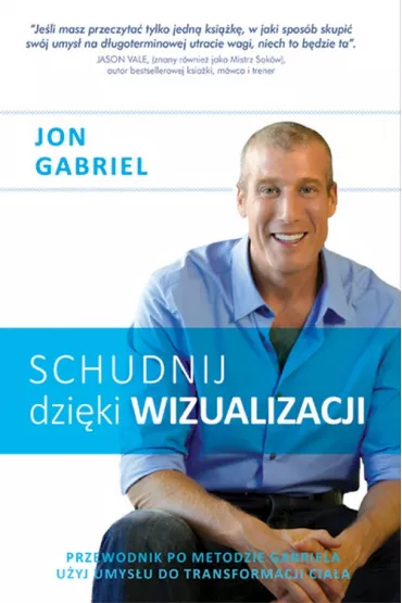 Schudnij dzi�ki wizualizacji - Jon Gabriel