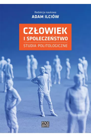 Cz�owiek i spo�ecze�stwo. Studia politologiczne - Adam  Ilci�w