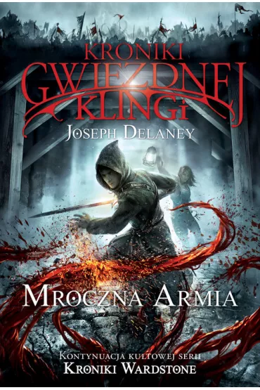 Mroczna armia. Kroniki Gwiezdnej Klingi. Tom 2 - Joseph Delaney