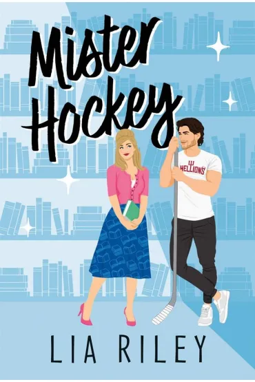 Mister Hockey - Lia Riley