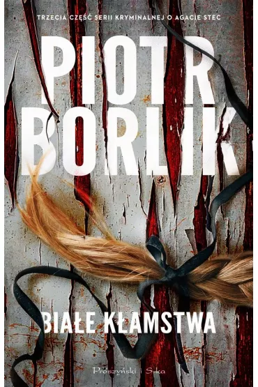 Biae kamstwa /Seria kryminalna o Agacie Stec Tom 3 - Piotr Borlik