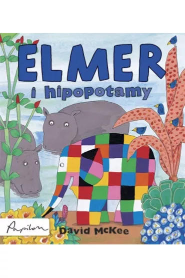 Elmer i hipopotamy - David McKee