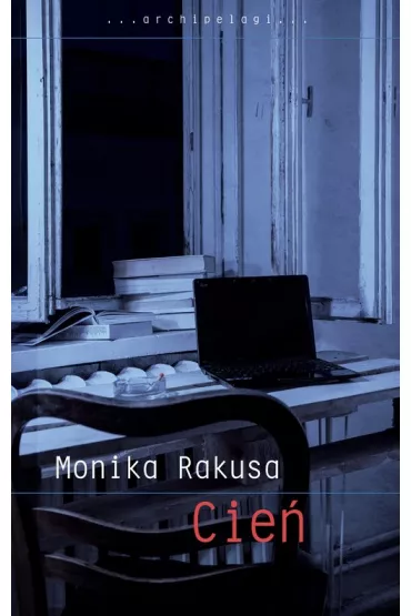 Cie� - Monika Rakusa