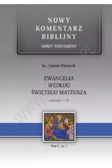Ewangelia wg. �w. Mateusza 1-13 - Antoni Ks Paciorek